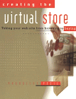 Creating the Virtual Store: Taking Your Web Site from Browsing to Buying