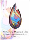 The Corning Museum of Glass: A Decade of Glass Collecting, 1990-1999