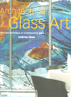 Architectural Glass Art Form and Technique in Contemporary Glass