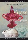 Antique Trader's American Pressed Glass and Bottles Price Guide