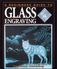 A Beginner's Guide to Glass Engraving