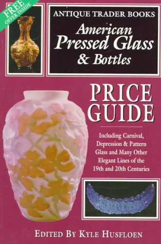 American Pressed Glass & Bottles Price Guide