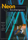 Neon Techniques : Handbook of Neon Sing and Cold-Cathode Lighting