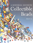 Collectible Beads : A Universal Aesthetic