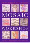 Mosaic Workshop : A Guide to Designing and Creating Mosaics