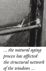 ... the natural aging process has affected the structural network of the windows ... 